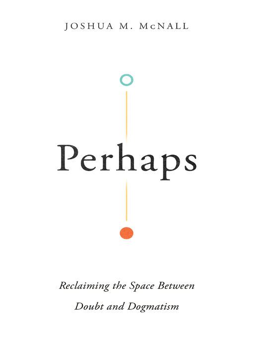 Title details for Perhaps by Joshua M. McNall - Available
